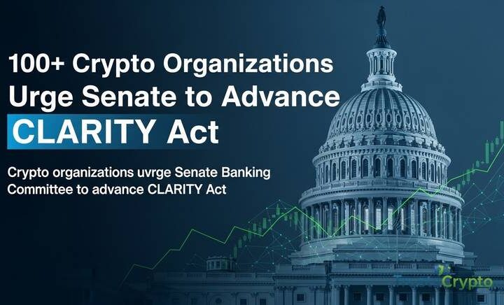 100+ Crypto Organizations Urge Senate to Advance CLARITY Act