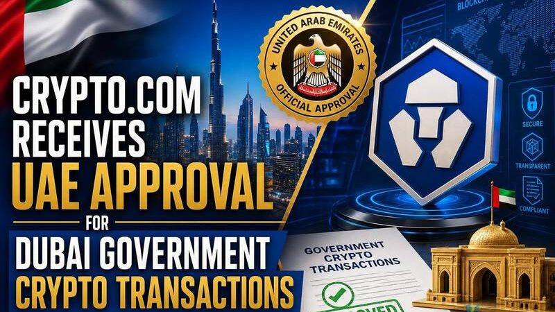 Crypto.com Receives UAE Approval for Dubai Government Crypto Transactions