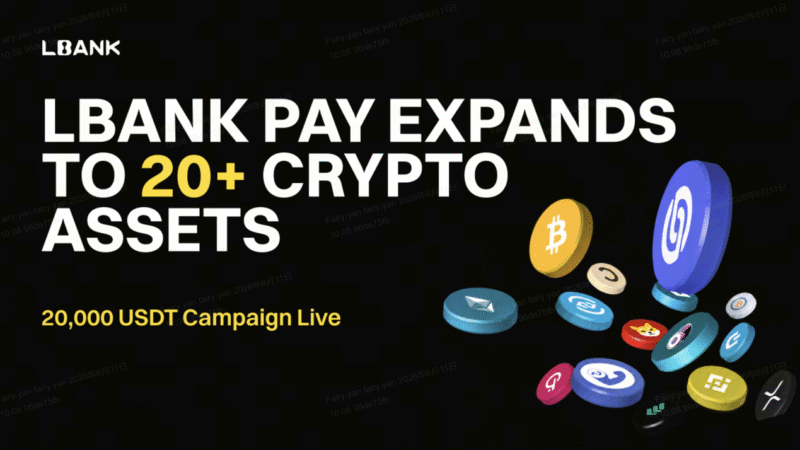 LBank Pay Expands to Support BTC, ETH and 20+ Crypto Assets, Launches 20,000 USDT Campaign